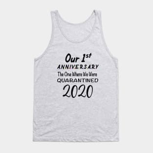 Our 1st First Anniversary Quarantined 2020 Tank Top